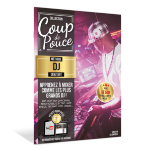 COUP DE POUCE DJ AVEC FICHIERS AUDIO ET VIDÉOS INCLUS