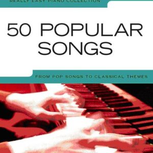 REALLY EASY PIANO: 50 POPULAR SONGS