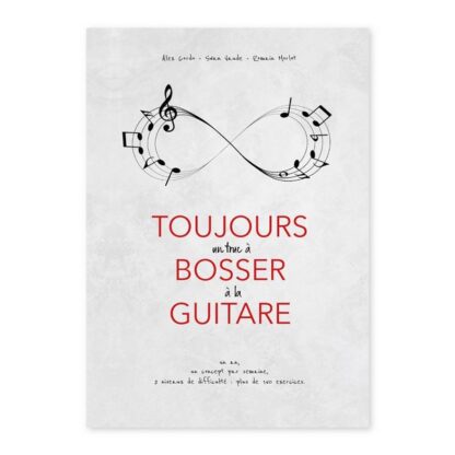 TOUJOURS UN TRUC A BOSSER A LA GUITARE MORLOT EDITIONS