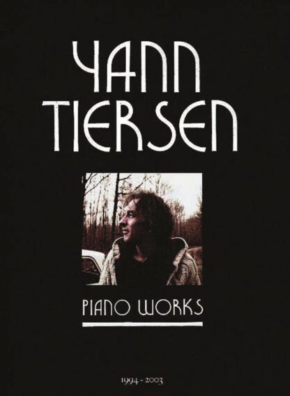 TIERSEN PIANO WORKS 1994-2003
